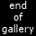 End of Gallery